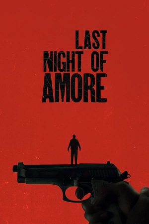 Download Last Night of Amore (2023) WebRip [Hindi + Tamil + Telugu] 480p 720p