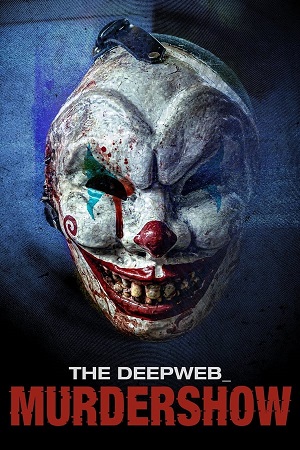  Download The Deep Web: Murdershow (2023) WebRip [Hindi + Tamil + Telugu + English] 480p 720p 