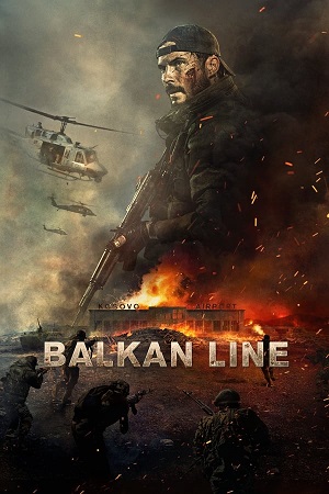 Download The Balkan Line (2019) WebRip [Hindi + Tamil + Telugu + English] ESub 480p 720p 1080p