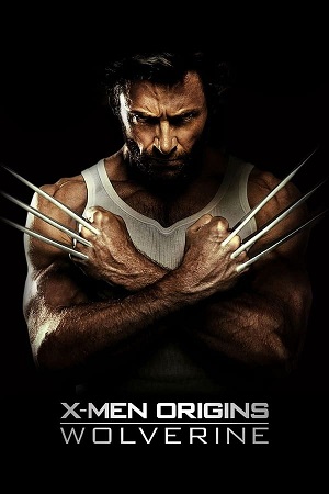 Download X-Men Part 4 Origins: Wolverine (2009) Extended BluRay [Hindi + Tamil + English] ESub 480p 720p 1080p