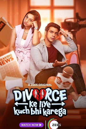 Download Divorce Ke Liye Kuch Bhi Karega (2024) Season 1 WebRip Hindi S01 ESub 480p 720p - Complete