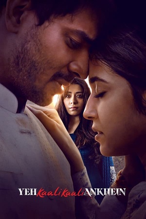 Download Yeh Kaali Kaali Ankhein (2022) Season 1 WebRip [Hindi + Tamil + Telugu] S01 ESub 480p 720p - Complete