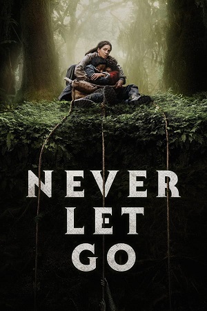 Download Never Let Go (2024) BluRay [Hindi + Tamil + Telugu + English] 480p 720p