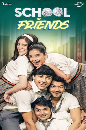 Download School Friends (2023) Season 1 WebRip Hindi S01 480p 720p - Complete