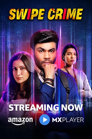 Download Swipe Crime (2024) Season 1 WebRip Hindi S01 ESub 480p 720p - Complete