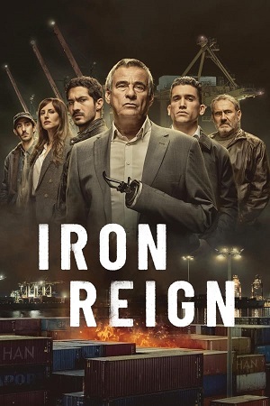 Download Iron Reign (2024) Season 1 WebRip [Hindi + Telugu + English] S01 ESub 480p 720p - Complete