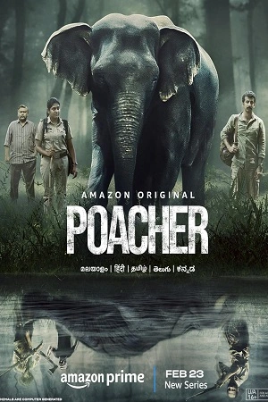 Download Poacher (2024) Season 1 WebRip [Hindi + Tamil + Telugu + Malayalam + Kannada] S01 ESub 480p 720p - Complete