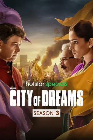 Download City of Dreams (2023) Season 3 WebRip [Hindi + Tamil + Telugu + Malayalam + Kannada] S03 ESub 480p 720p - Complete