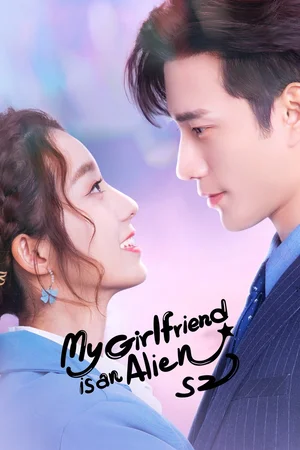 Download My Girlfriend is an Alien (2022) Season 2 WebRip [Hindi + Tamil + Telugu + Chinese] S02 480p 720p - Complete