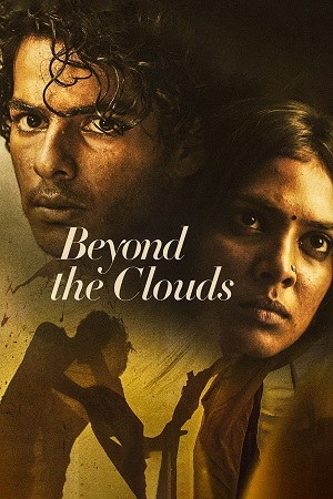 Download Beyond the Clouds (2017) BluRay Hindi ESub 480p 720p