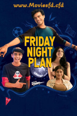 Download Friday Night Plan (2023) WebRip [Hindi + Tamil + Telugu] ESub 480p 720p 1080p