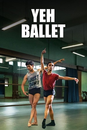 Download Yeh Ballet (2020) WebRip Hindi ESub 480p 720p - [Full Movie]